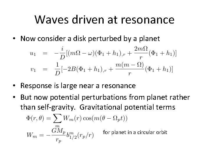 Waves driven at resonance • Now consider a disk perturbed by a planet •