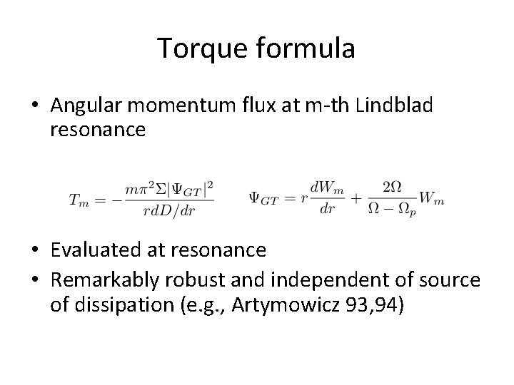 Torque formula • Angular momentum flux at m-th Lindblad resonance • Evaluated at resonance