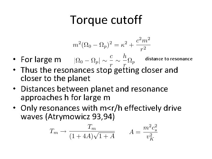 Torque cutoff distance to resonance • For large m • Thus the resonances stop