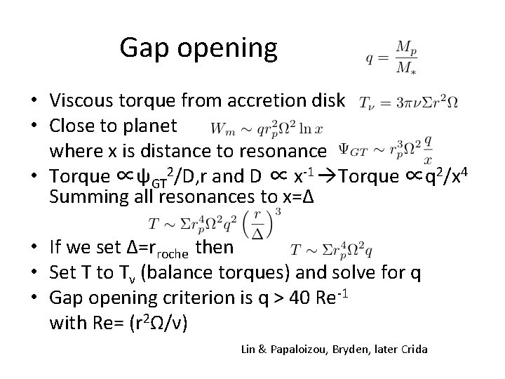 Gap opening • Viscous torque from accretion disk • Close to planet where x