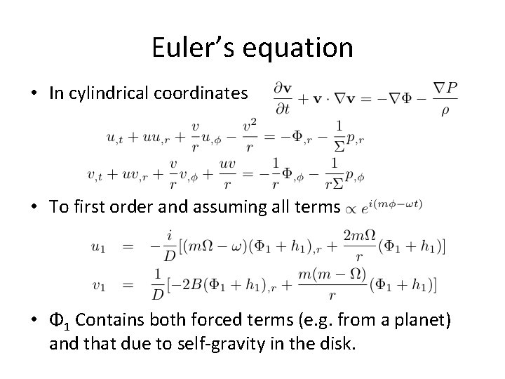 Euler’s equation • In cylindrical coordinates • To first order and assuming all terms