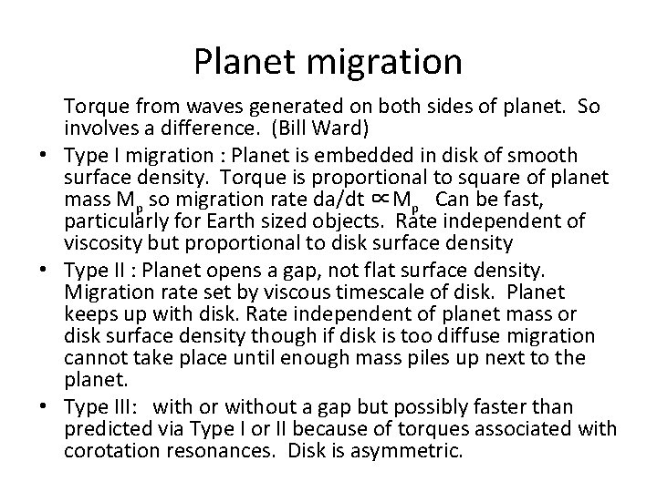 Planet migration Torque from waves generated on both sides of planet. So involves a