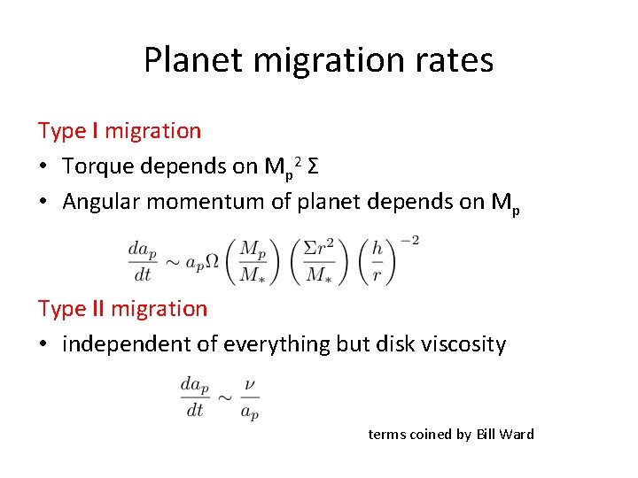 Planet migration rates Type I migration • Torque depends on Mp 2 Σ •