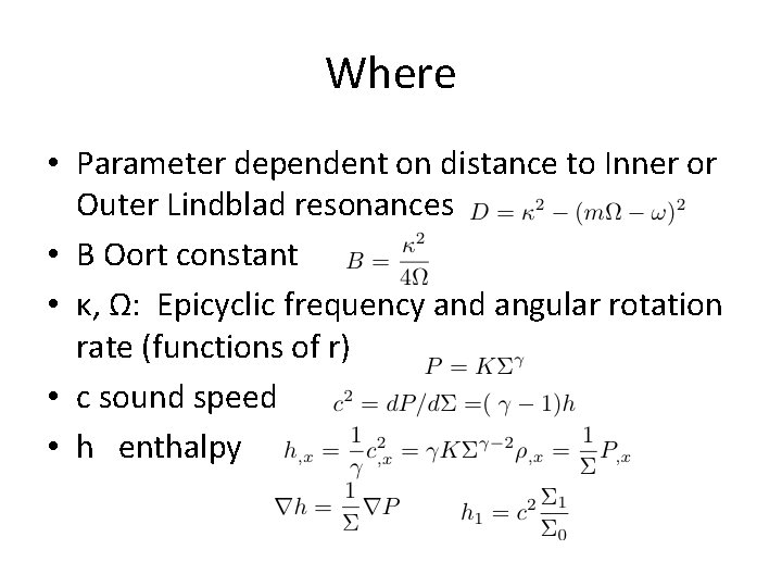Where • Parameter dependent on distance to Inner or Outer Lindblad resonances • B