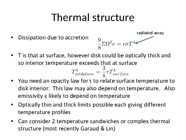 Thermal structure • Dissipation due to accretion radiated away • T is that at