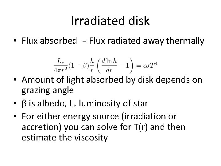 Irradiated disk • Flux absorbed = Flux radiated away thermally • Amount of light