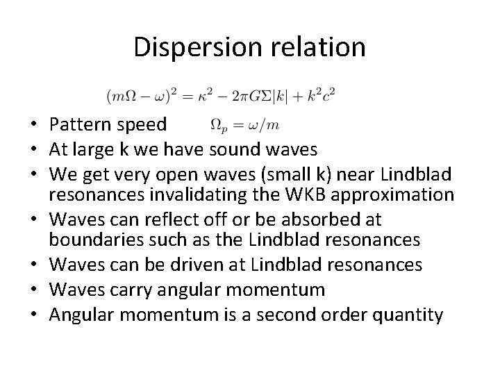 Dispersion relation • Pattern speed • At large k we have sound waves •