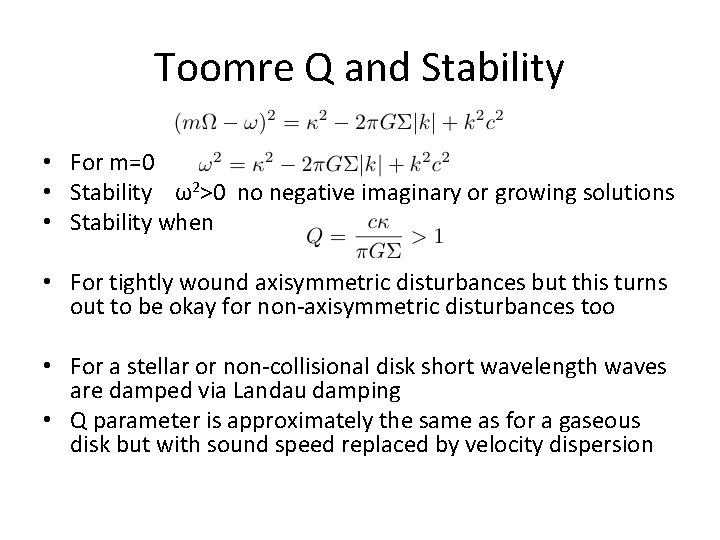 Toomre Q and Stability • For m=0 • Stability ω2>0 no negative imaginary or