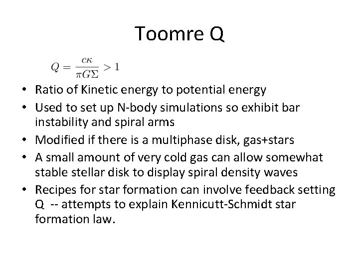 Toomre Q • Ratio of Kinetic energy to potential energy • Used to set