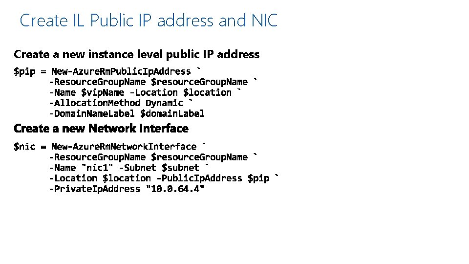 Create IL Public IP address and NIC Create a new instance level public IP