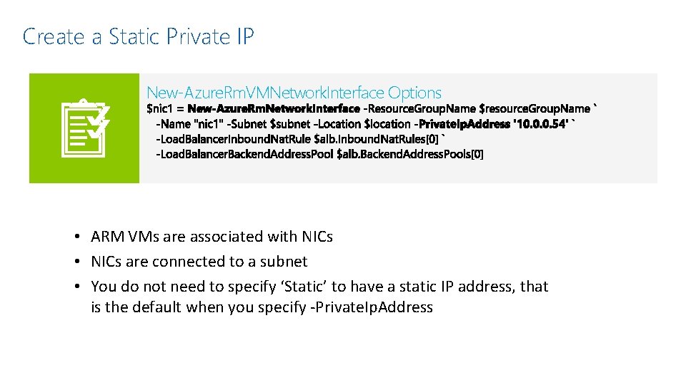 Create a Static Private IP New-Azure. Rm. VMNetwork. Interface Options • ARM VMs are