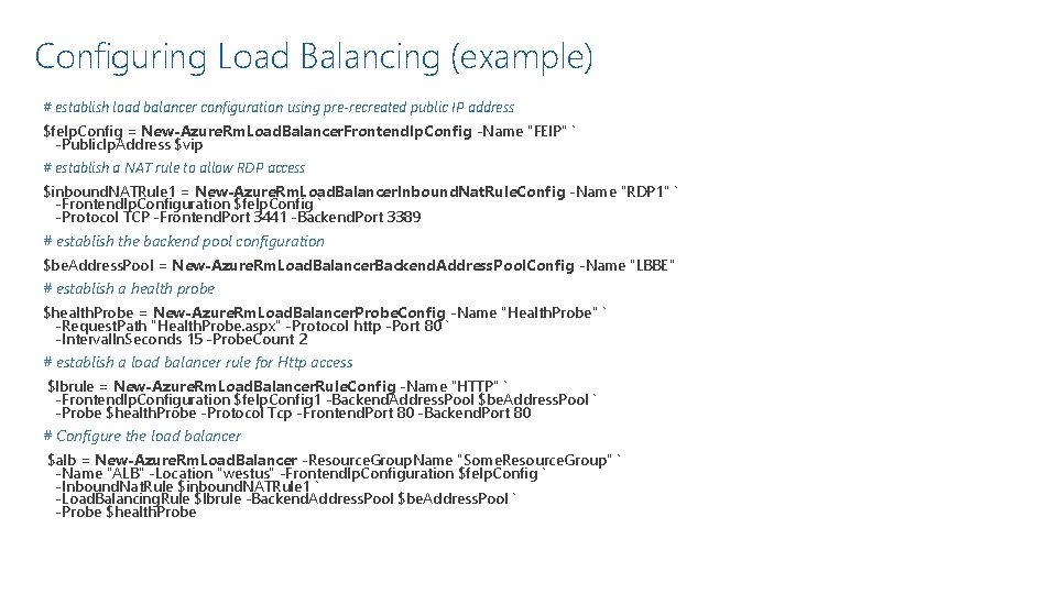 Configuring Load Balancing (example) # establish load balancer configuration using pre-recreated public IP address