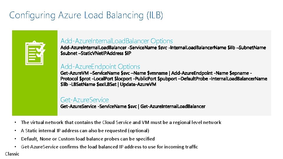 Configuring Azure Load Balancing (ILB) Add-Azure. Internal. Load. Balancer Options Add-Azure. Endpoint Options Get-Azure.