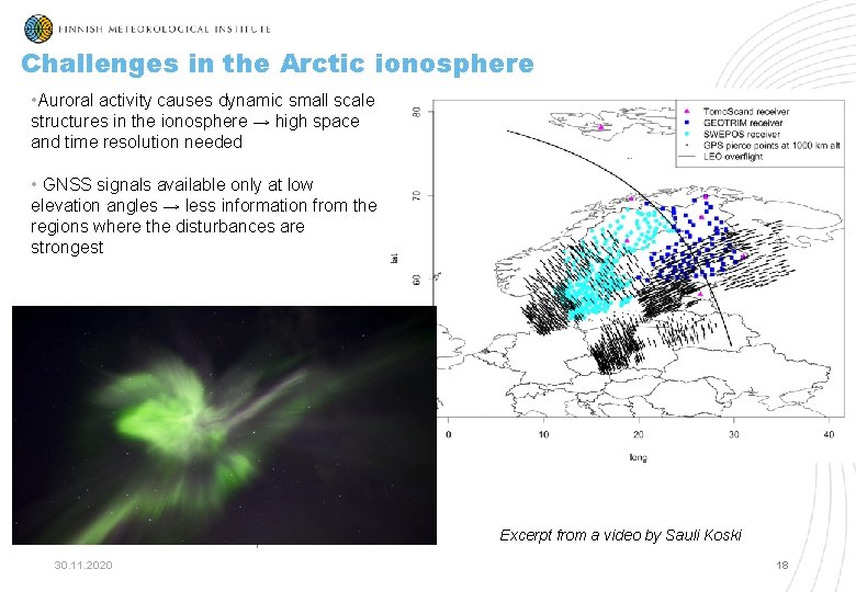 Challenges in the Arctic ionosphere • Auroral activity causes dynamic small scale structures in Challenges in the Arctic ionosphere • Auroral activity causes dynamic small scale structures in