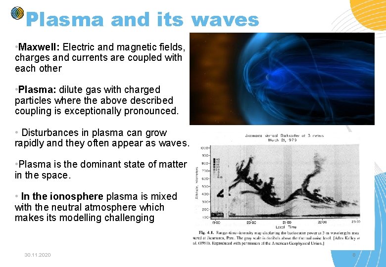 Plasma and its waves • Maxwell: Electric and magnetic fields, charges and currents are Plasma and its waves • Maxwell: Electric and magnetic fields, charges and currents are