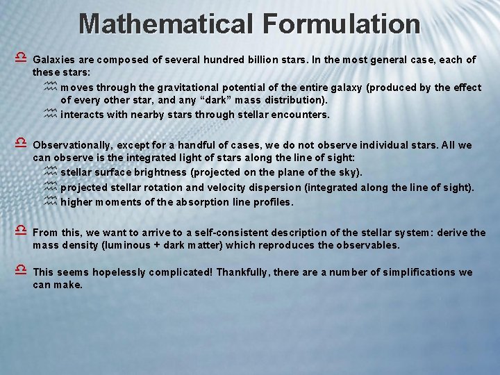 Mathematical Formulation d Galaxies are composed of several hundred billion stars. In the most