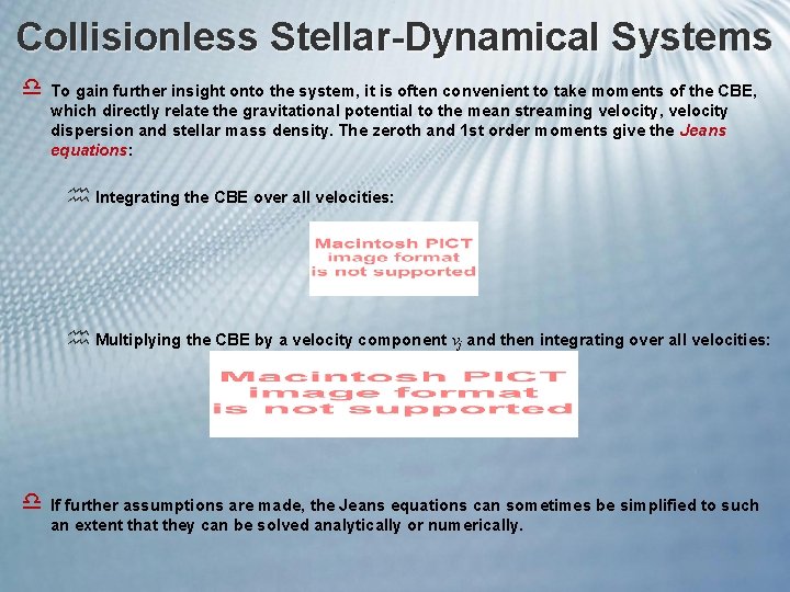 Collisionless Stellar-Dynamical Systems d To gain further insight onto the system, it is often