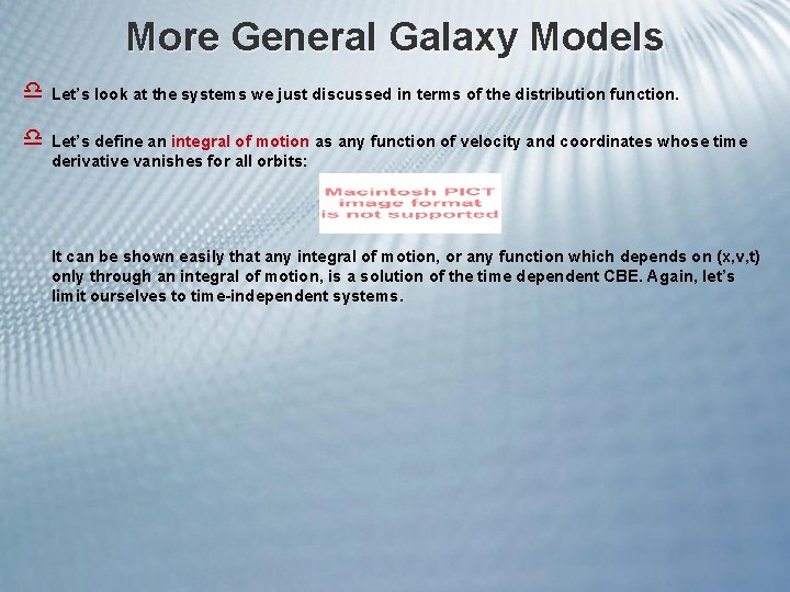 More General Galaxy Models d Let’s look at the systems we just discussed in