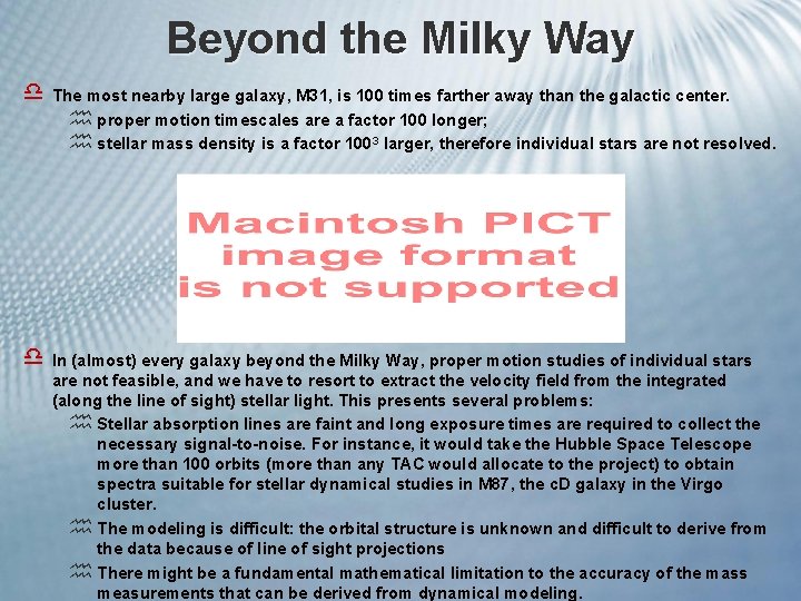 Beyond the Milky Way d The most nearby large galaxy, M 31, is 100