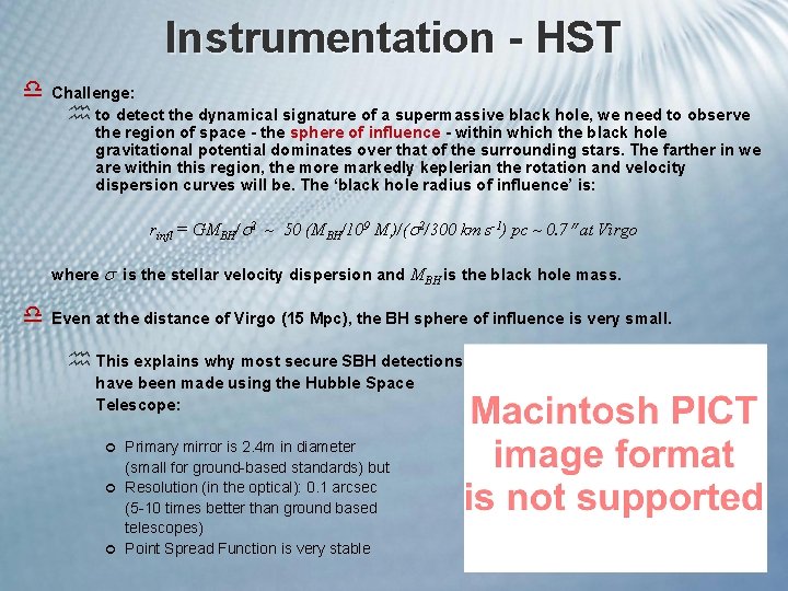 Instrumentation - HST d Challenge: h to detect the dynamical signature of a supermassive