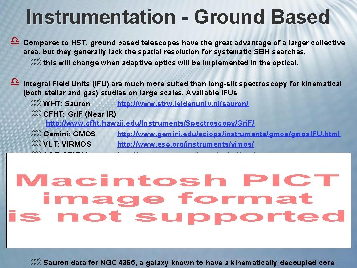 Instrumentation - Ground Based d Compared to HST, ground based telescopes have the great