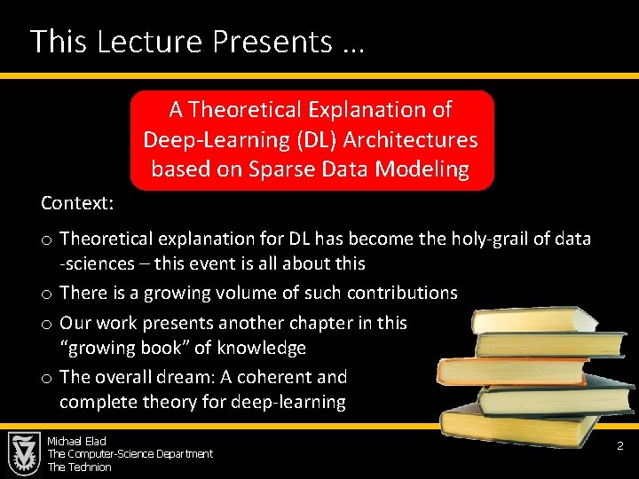 This Lecture Presents … A Theoretical Explanation of Deep-Learning (DL) Architectures based on Sparse