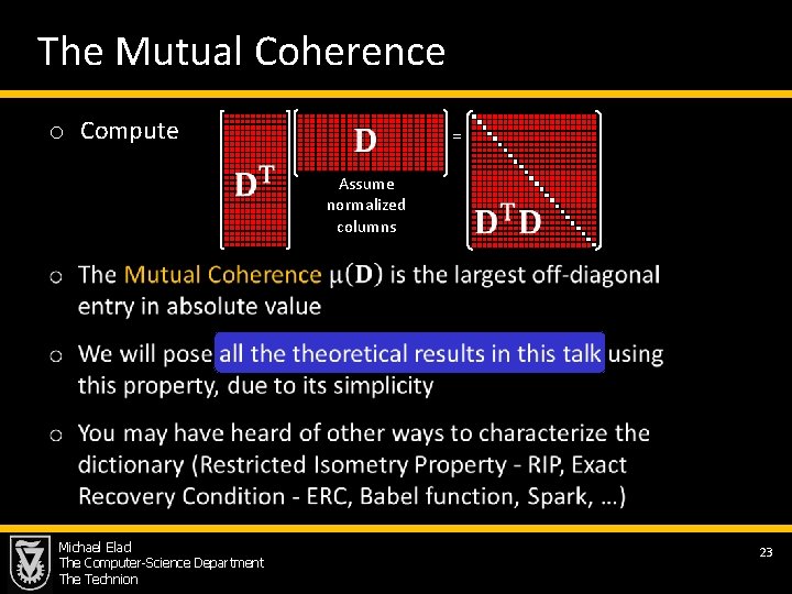  The Mutual Coherence o Compute = Assume normalized columns Michael Elad The Computer-Science