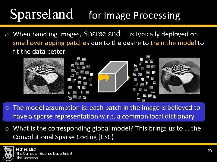  Sparseland for Image Processing o When handling images, Sparseland is typically deployed on