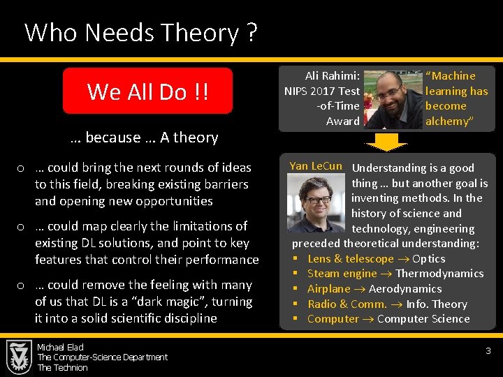 Who Needs Theory ? We All Do !! … because … A theory o