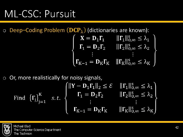 ML-CSC: Pursuit Michael Elad The Computer-Science Department The Technion 42 