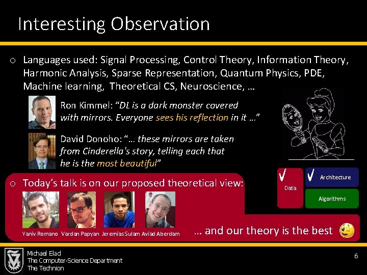 Interesting Observation o Languages used: Signal Processing, Control Theory, Information Theory, Harmonic Analysis, Sparse