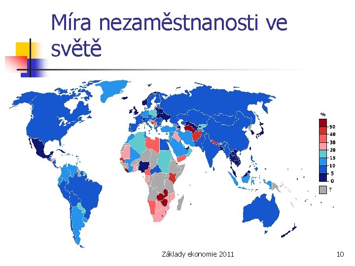 Míra nezaměstnanosti ve světě Základy ekonomie 2011 10 