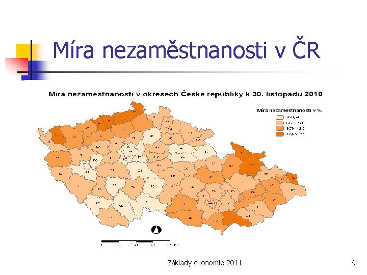 Míra nezaměstnanosti v ČR Základy ekonomie 2011 9 