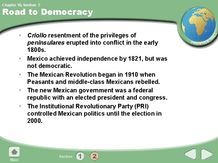 Chapter 10, Section 2 Road to Democracy • Criollo resentment of the privileges of