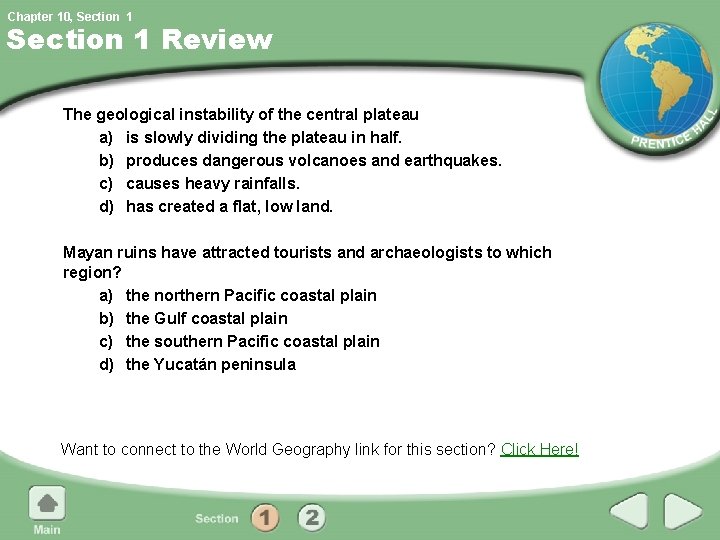 Chapter 10, Section 1 Review The geological instability of the central plateau a) is