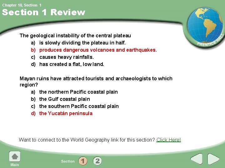 Chapter 10, Section 1 Review The geological instability of the central plateau a) is