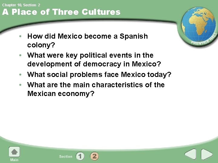 Chapter 10, Section 2 A Place of Three Cultures • How did Mexico become