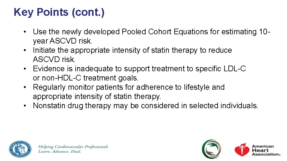 Key Points (cont. ) • Use the newly developed Pooled Cohort Equations for estimating