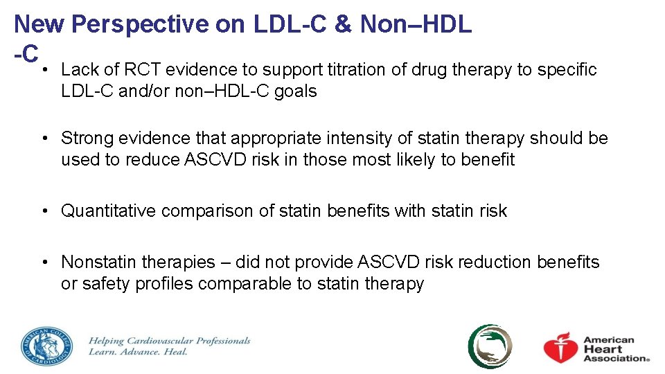 New Perspective on LDL-C & Non–HDL -C • Lack of RCT evidence to support