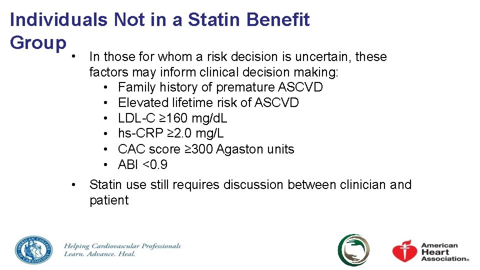 Individuals Not in a Statin Benefit Group • In those for whom a risk