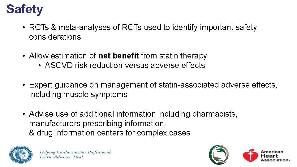 Safety • RCTs & meta-analyses of RCTs used to identify important safety considerations •