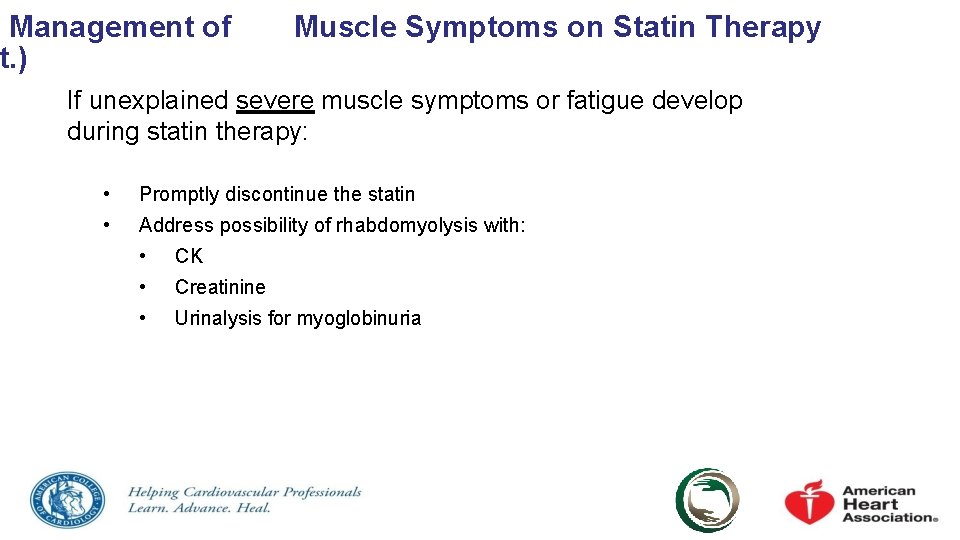 Management of t. ) Muscle Symptoms on Statin Therapy If unexplained severe muscle symptoms