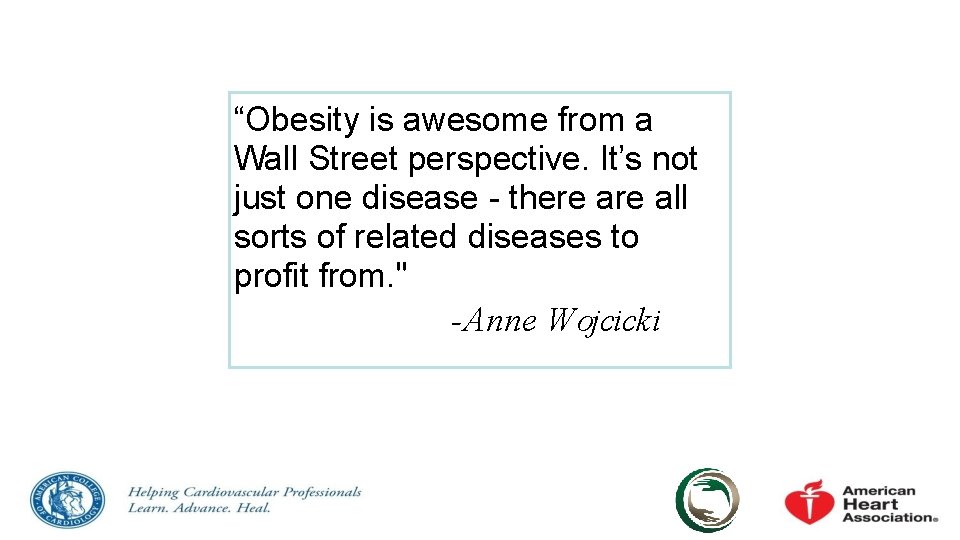 “Obesity is awesome from a Wall Street perspective. It’s not just one disease -