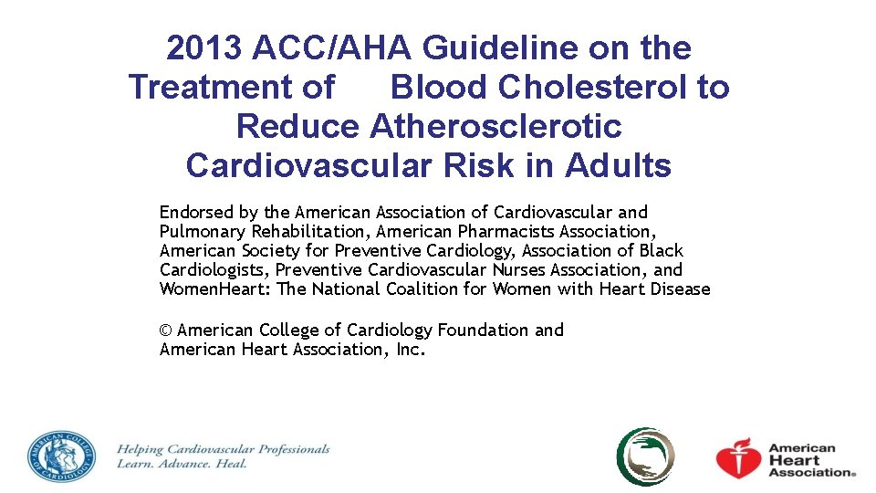 2013 ACC/AHA Guideline on the Treatment of Blood Cholesterol to Reduce Atherosclerotic Cardiovascular Risk