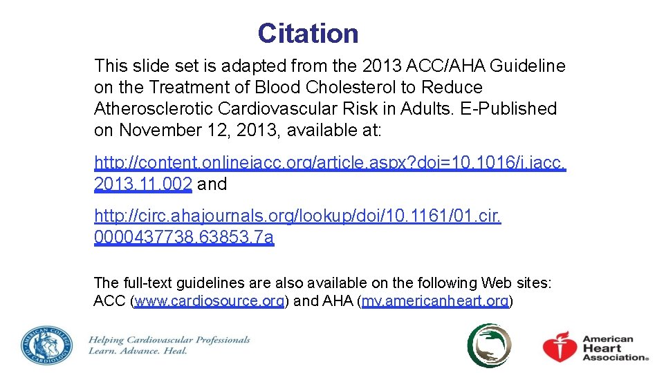 Citation This slide set is adapted from the 2013 ACC/AHA Guideline on the Treatment