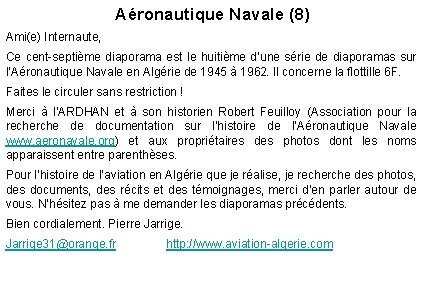 Aéronautique Navale (8) Ami(e) Internaute, Ce cent-septième diaporama est le huitième d’une série de