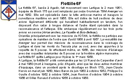 Flottille 6 F La flottille 6 F, basée à Agadir, fait mouvement vers Lartigue