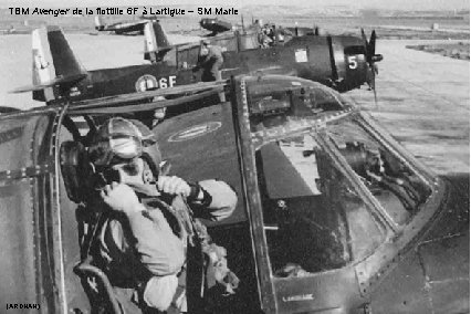 TBM Avenger de la flottille 6 F à Lartigue – SM Marie (ARDHAN) 