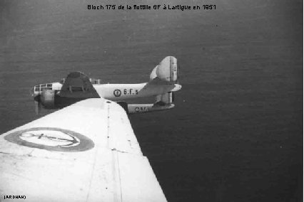 Bloch 175 de la flottille 6 F à Lartigue en 1951 (ARDHAN) 