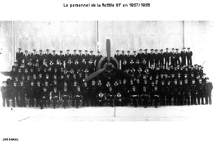 Le personnel de la flottille 6 F en 1957/1958 (ARDHAN) 